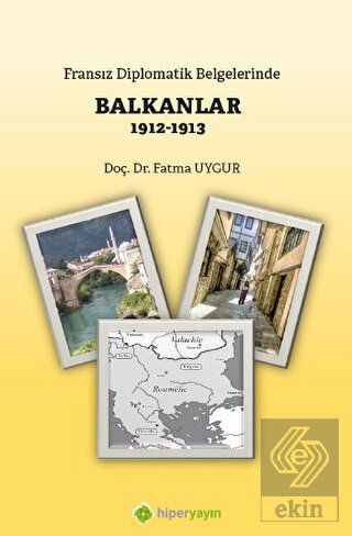 Fransız Diplomatik Belgelerinde Balkanlar 1912-191