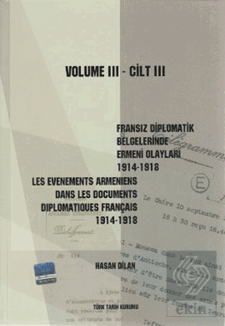 Fransız Diplomatik Belgelerinde Ermeni Olayları 1914-1918-Cilt 3 / Les