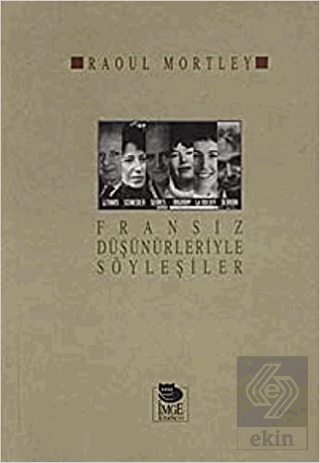 Fransız Düşünürleriyle Söyleşiler