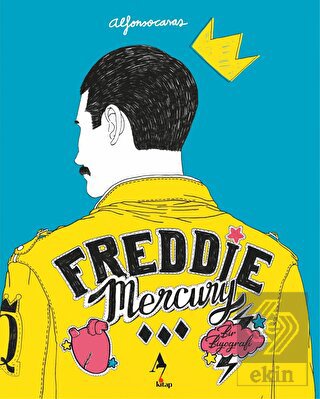 Freddie Mercury - Bir Biyografi