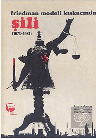 Friedman Modeli Kıskacında Şili (1973-1981)