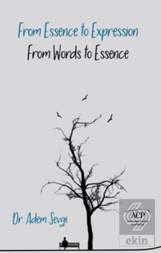 From Essence to Expression From Words to Essence