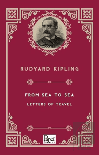 From Sea To Sea Letters of Travel