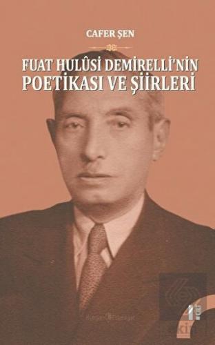 Fuat Hulusi Demirelli'nin Poetikası ve Şiirleri (2