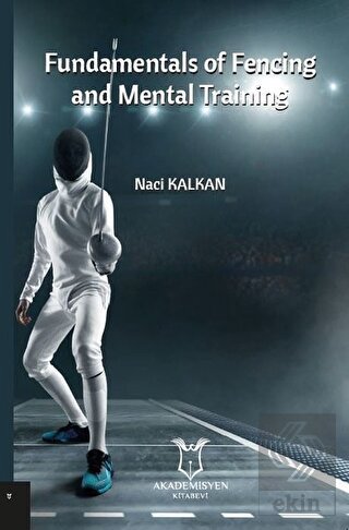 Fundamentals Of Fencing And Mental Training