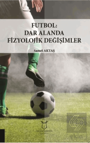 Futbol: Dar Alanda Fizyolojik Değişimler