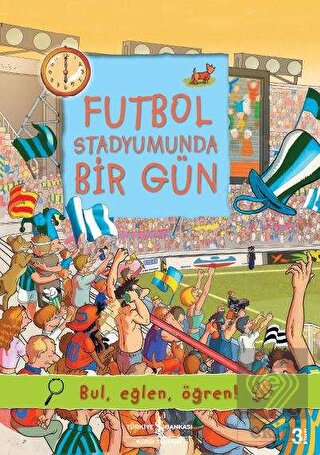 Futbol Stadyumunda Bir Gün