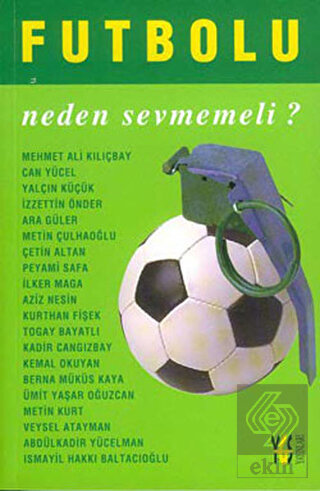 Futbolu Neden Sevmeli? / Futbolu Neden Sevmemeli?