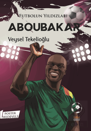 Futbolun Yıldızları Aboubakar (Poster Hediyeli)