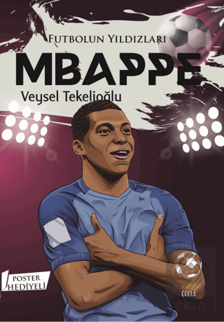 Futbolun Yıldızları Mbappe (Poster Hediyeli)