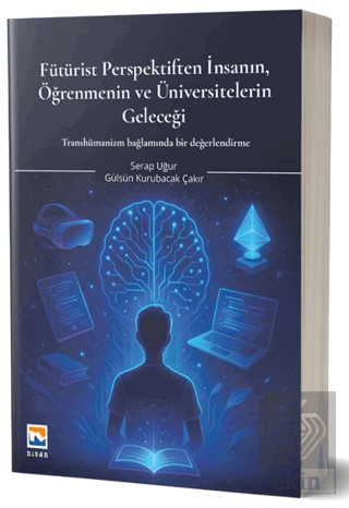 Fütürist Perspektiften İnsanın, Öğrenmenin ve Üniversitelerin Geleceği