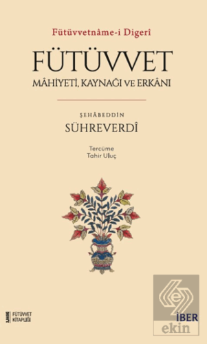 Fütüvvet - Mahiyeti, Kaynağı ve Erkanı