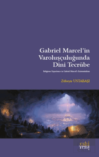 Gabriel Marcel'in Varoluşçuluğunda Dini Tecrübe