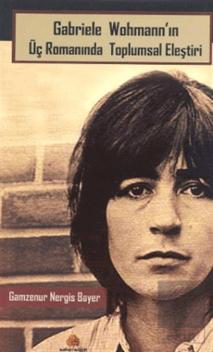 Gabriele Wohmann'ın Üç Romanında Toplumsal Eleştir