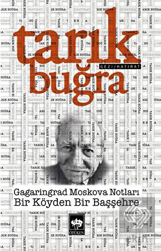 Gagaringrad Moskova Notları - Bir Köyden Bir Başşe