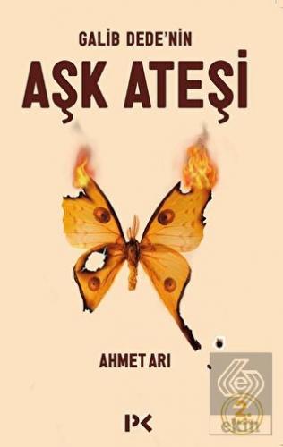 Galib Dede'nin Aşk Ateşi