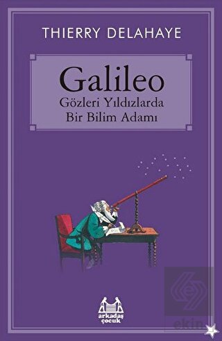 Galileo - Gözleri Yıldızlarda Bir Bilim Adamı