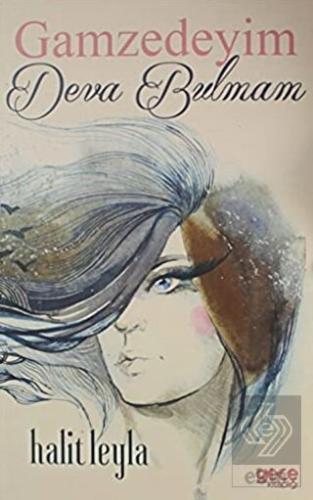Gamzedeyim Deva Bulmam