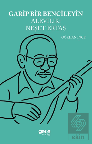 Garip Bencileyin Alevilik Neşet Ertaş