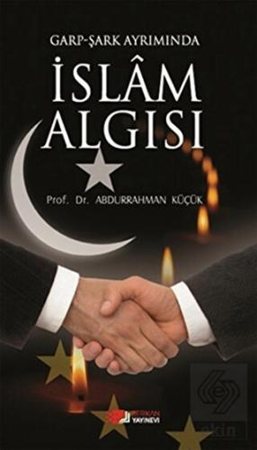 Garp - Şark Ayrımında İslam Algısı