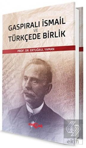 Gaspıralı İsmail ve Türkçede Birlik