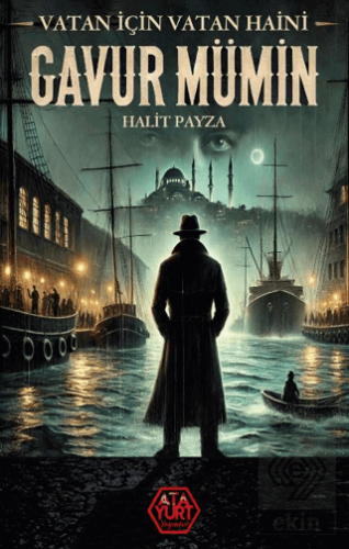 Gavur Mümin – Vatan İçin Vatan Haini