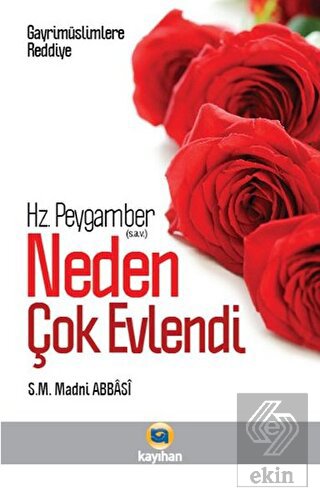 Gayr-i Müslimlere Reddiye : Hz. Peygamber Neden Ço