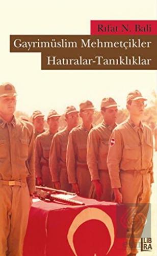 Gayrimüslim Mehmetçikler: Hatıralar - Tanıklıklar