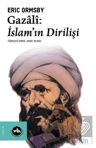 Gazali: İslam'ın Dirilişi