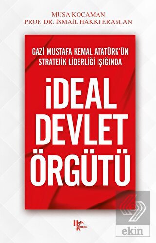 Gazi Mustafa Kemal Atatürk'ün Stratejik Liderliği