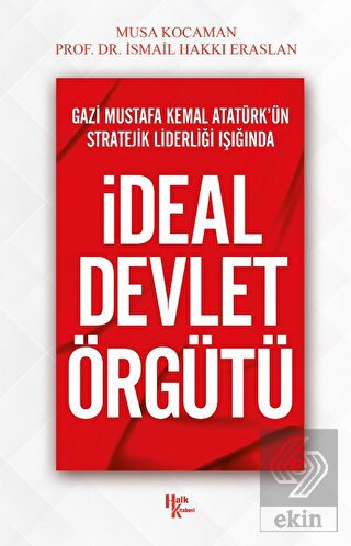 Gazi Mustafa Kemal Atatürk'ün Stratejik Liderliği 