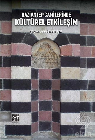 Gaziantep Camilerinde Kültürel Etkileşim