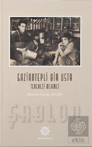 Gaziantepli Bir Usta: Tenekeci Mehmet