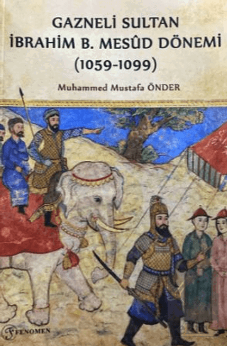 Gazneli Sultan İbrahim B. Mesud Dönemi (1059-1099)