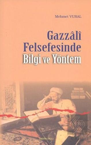 Gazzali Felsefesinde Bilgi ve Yöntem