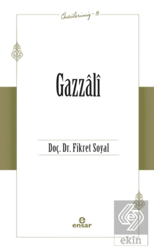 Gazzali (Öncülerimiz - 13)