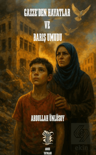 Gazze'den Hayatlar ve Barış Umudu
