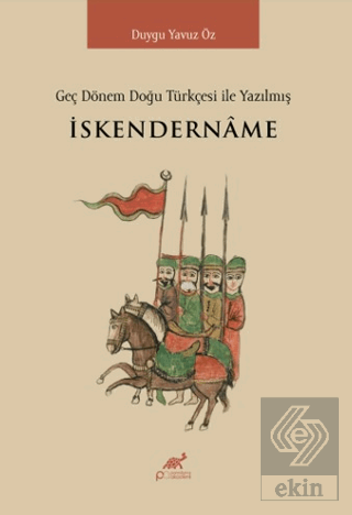 Geç Dönem Doğu Türkçesi ile Yazılmış İskendername