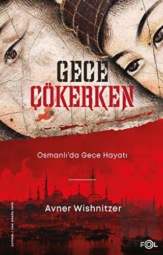 Gece Çökerken - Osmanlı'da Gece Hayatı