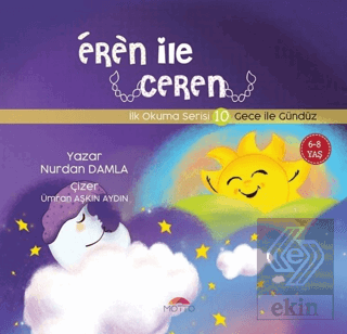 Gece İle Gündüz - Eren İle Ceren İlk Okuma Serisi
