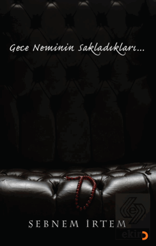 Gece Neminin Sakladıkları…