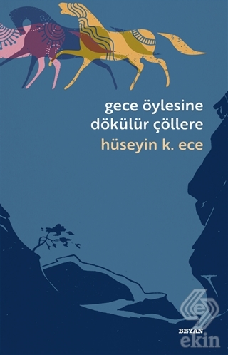 Gece Öylesine Dökülür Çöllere