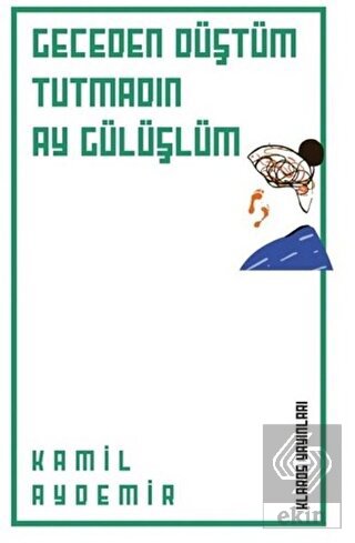 Geceden Düştüm Tutmadın Ay Gülüşlüm