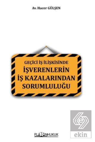 Geçici İş İlişkisinde İşverenlerin İş Kazalarından Sorumluluğu