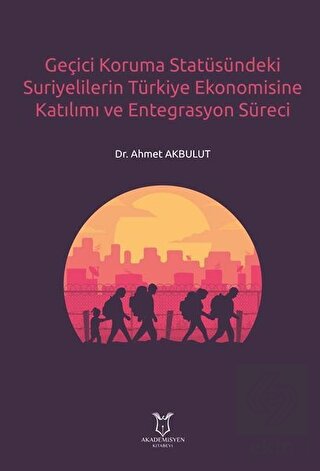 Geçici Koruma Statüsündeki Suriyelilerin Türkiye E