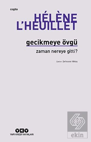 Gecikmeye Övgü - Zaman Nereye Gitti?