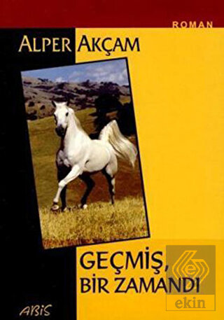 Geçmiş Bir Zamandı