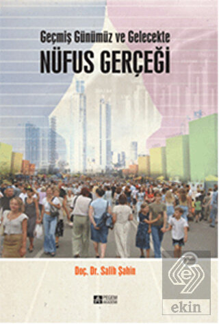 Geçmiş Günümüz ve Gelecekte Nüfus Gerçeği