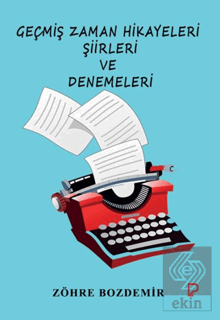 Geçmiş Zaman Hikayeleri Şiirleri ve Denemeleri