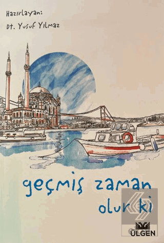 Geçmiş Zaman Olur Ki